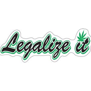 Legalize It Sticker - 6" x 2"